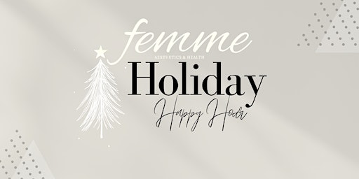Femme's Holiday Happy Hour