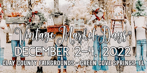 Vintage Market Days Jacksonville presents "Celebrate With Us" December 2-4